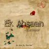 About Ek Ahsaan Song